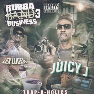 JUICY J - Rubba Band Business 3