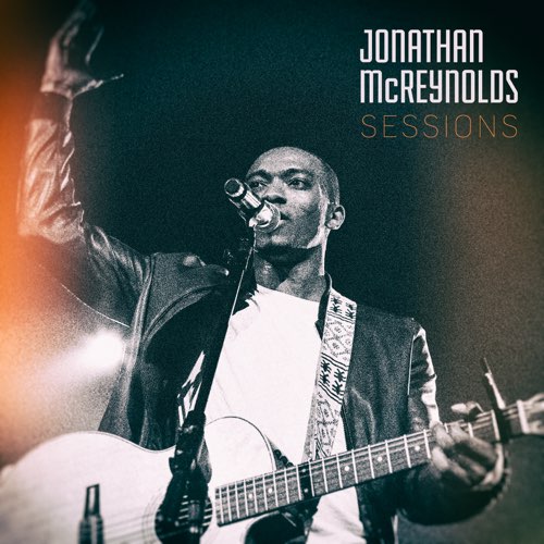 ALBUM: Jonathan McReynolds - Sessions ALBUM: Jonathan McReynolds - Sessions