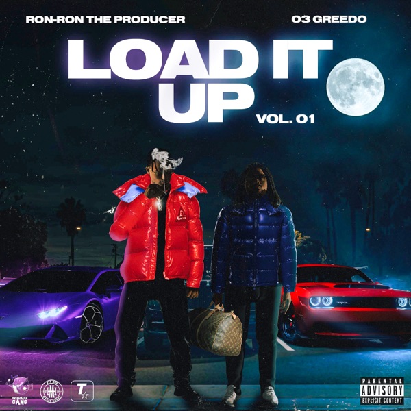 ALBUM: 03 Greedo & RONRONTHEPRODUCER - Load It Up, Vol. 01 ALBUM: 03 Greedo & RONRONTHEPRODUCER - Load It Up, Vol. 01