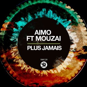 Aimo – Plus Jamais Ft. Mouzai (Original Mix) Aimo – Plus Jamais feat. Mouzai (Original Mix)