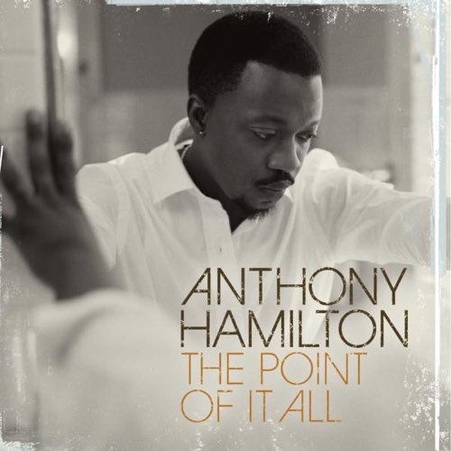 Anthony Hamilton - The Point of It All (Deluxe Version)