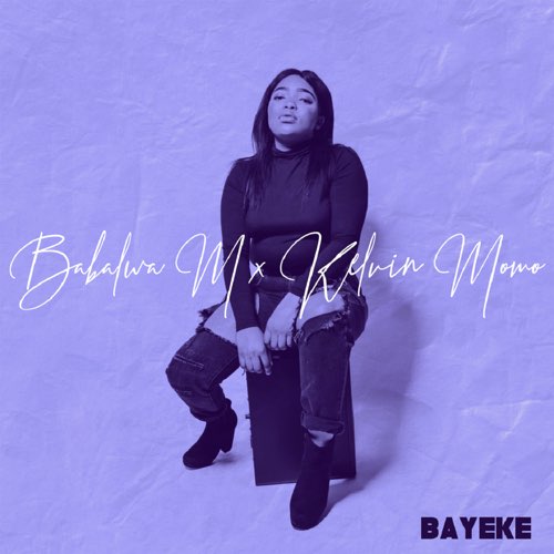 ALBUM: Babalwa M & Kelvin Momo – Bayeke