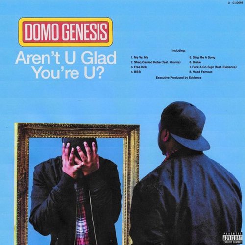 Domo Genesis - Arent U Glad Youre U
