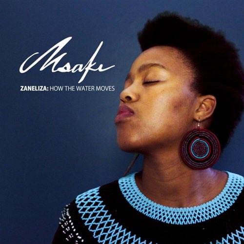 Msaki - Zaneliza How the Water Moves