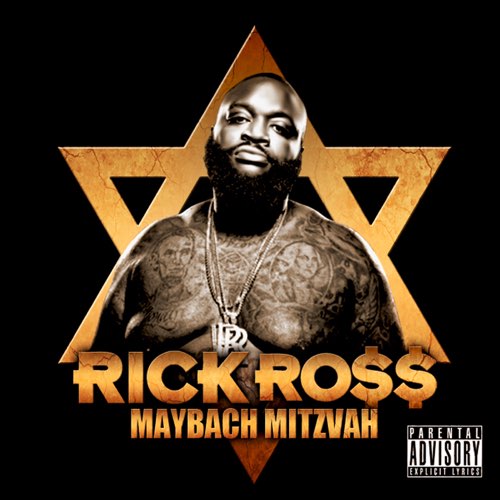 ALBUM: Rick Ross - Maybach Mitzvah ALBUM: Rick Ross - Maybach Mitzvah