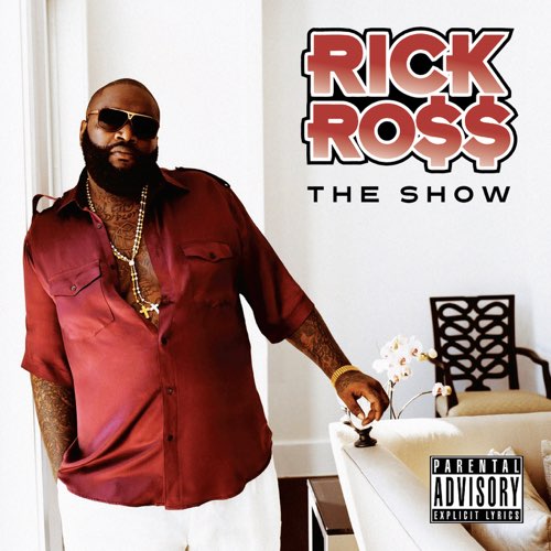 ALBUM: Rick Ross - The Show ALBUM: Rick Ross - The Show
