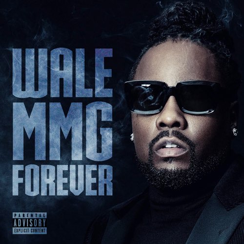 ALBUM: Wale - Mmg Forever ALBUM: Wale - Mmg Forever