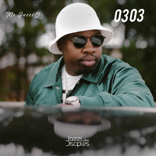 JazziDisciples & Mr JazziQ - Mr JazziQ 0303