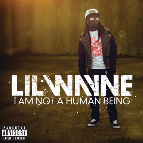 Lil Wayne - I Am Not a Human Being