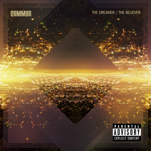 Album: Common - The Dreamer, The Believer Album: Common - The Dreamer, The Believer