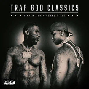 Gucci Mane - Trap God Classics_ I Am My Only Competition