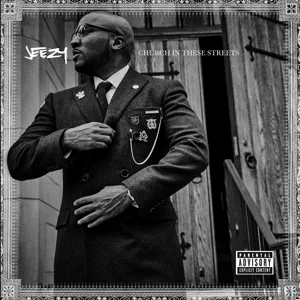 Album: Jeezy - Church in These Streets Album: Jeezy - Church in These Streets