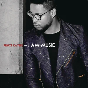 Album: Prince Kaybee - I Am Music Album: Prince Kaybee - I Am Music