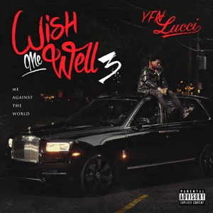 Album: YFN Lucci - Wish Me Well 3 Album: YFN Lucci - Wish Me Well 3