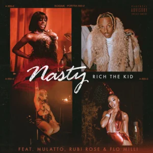 nasty feat. rubi rose single rich the kid flo milli mulatto nasty feat. rubi rose single rich the kid flo milli mulatto