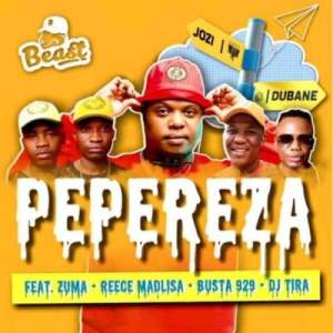 Beast – Pepereza Ft. DJ Tira, Reece Madlisa, Zuma, Busta 929 beast – pepereza ft. dj tira reece madlisa zuma busta 929