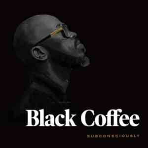 Black Coffee – Time Ft. Cassie Black Coffee – Flava Ft. Una Rams & Tellaman