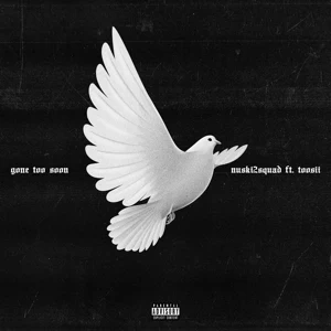 gone too soon feat. toosii single nuski2squad gone too soon feat. toosii single nuski2squad