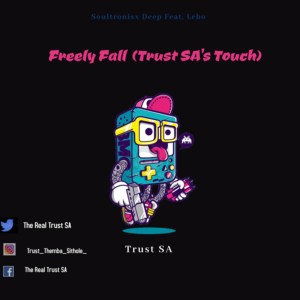 Soultronixx Deep – Freely Fall Feat. Lebo (Trust SA Touch) soultronixx deep lebo – freely fall trust sa touch