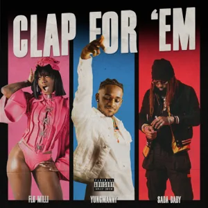 YungManny – Clap For 'Em (feat. Flo Milli & Sada Baby) clap for em feat. flo milli sada baby single yungmanny