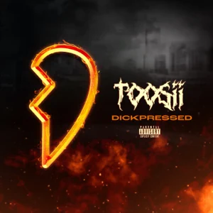 dickpressed ep toosii dickpressed ep toosii