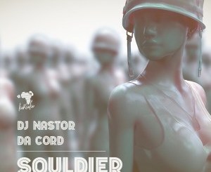 dj nastor – souldier ft. da cord original mix dj nastor – souldier ft. da cord original mix