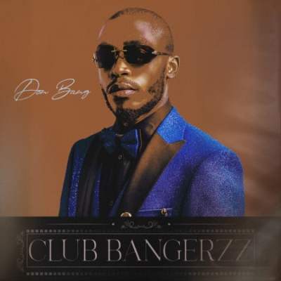 Don Bang – Work Hard Don Bang – Club Bangerzz