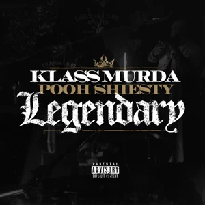 legendary feat. pooh shiesty single klass murda legendary feat. pooh shiesty single klass murda