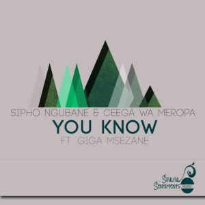 sipho ngubane – you know ft. ceega wa meropa sipho ngubane – you know ft. ceega wa meropa