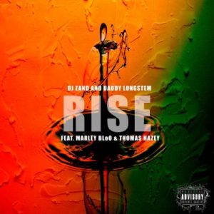 daddy longstem – rise ft marley bloo dj zan d thomas hazey daddy longstem – rise ft marley bloo dj zan d thomas hazey