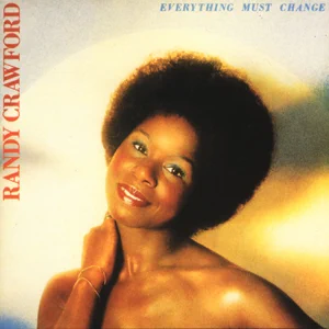 everything must change randy crawford everything must change randy crawford