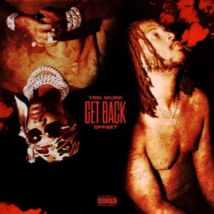 get back feat. offset single yrn murk get back feat. offset single yrn murk