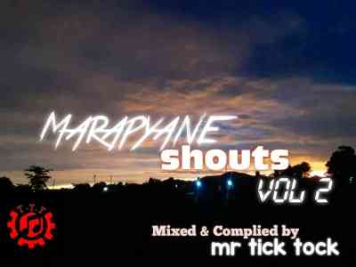 mr tick tock – marapyane shouts vol. 2 mr tick tock – marapyane shouts vol. 2