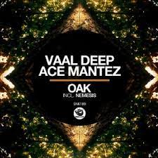 vaal deep – oak original mix ft. ace mantez vaal deep – oak original mix ft. ace mantez