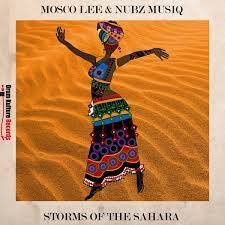 mosco lee – storms of the sahara ft. nubz musiq mosco lee – storms of the sahara ft. nubz musiq
