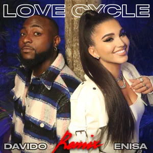 love cycle remix feat. davido single enisa love cycle remix feat. davido single enisa