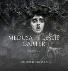 medusa – medusa horisani de healer remix ft. leslie carter medusa – medusa horisani de healer remix ft. leslie carter