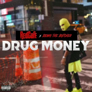 drug money single red cafe and benny the butcher drug money single red cafe and benny the butcher