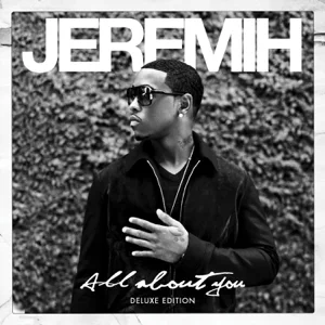 all about you deluxe edition jeremih all about you deluxe edition jeremih