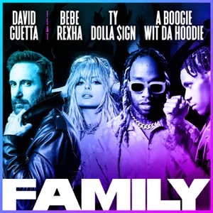 family feat. bebe rexha a boogie wit da hoodie ty dolla ign single david guetta family feat. bebe rexha a boogie wit da hoodie ty dolla ign single david guetta
