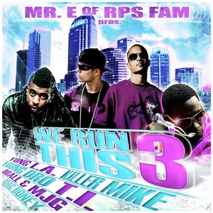 Album: 8Ball & MJG, Killer Mike, Mr. E, T.I., Young Dro & Yung L.A. - We Run This, Vol. 3 we run this vol. 3 8ball mjg killer mike mr. e t.i. young dro and yung l.a.