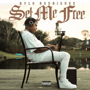 set me free single rylo rodriguez set me free single rylo rodriguez