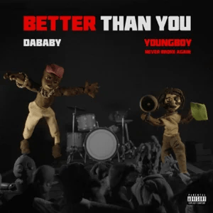 ALBUM: DaBaby & YoungBoy Never Broke Again – BETTER THAN YOU dababy youngboy never broke again better than you