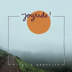 Miracle Question Joyride Miracle Question Joyride