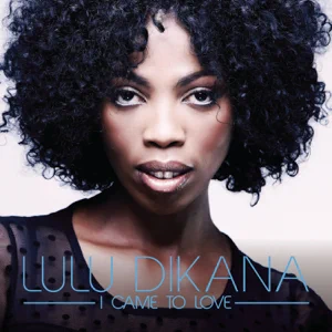 I Came to Love Lulu Dikana I Came to Love Lulu Dikana