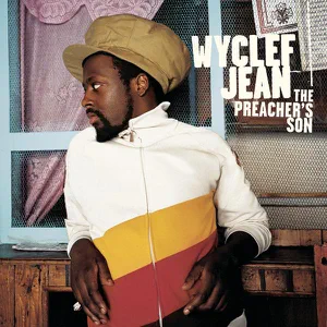 Album: Wyclef Jean - The Preacher's Son The Preachers Son Wyclef Jean