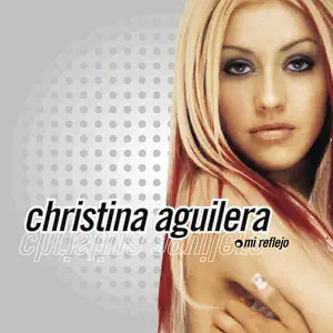 Mi Reflejo Bonus Track Version Christina Aguilera Mi Reflejo Bonus Track Version Christina Aguilera