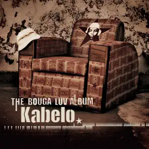 The Bouga Luv Album Kabelo The Bouga Luv Album Kabelo