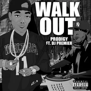 Walk Out feat. DJ Premier Single Prodigy Walk Out feat. DJ Premier Single Prodigy