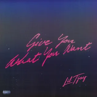 Give You What You Want Single Lil Tjay Give You What You Want Single Lil Tjay